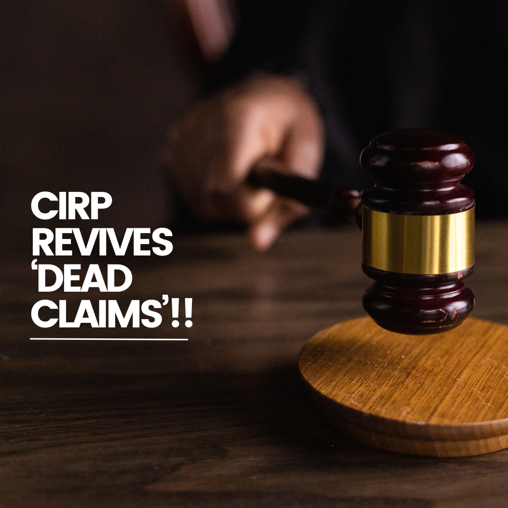 CIRP revives ‘Dead Claims’!!