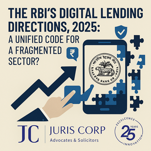 The RBI’s Digital Lending Directions, 2025: a Unified Code for a Fragmented Sector?