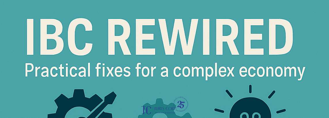 IBC Rewired practical fixes for a complex economy