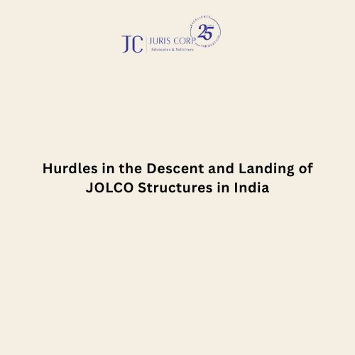 Hurdles in the Descent and Landing of JOLCO Structures in India