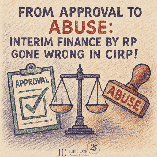 From Approval to Abuse Interim Finance by RP Gone Wrong in CIRP!