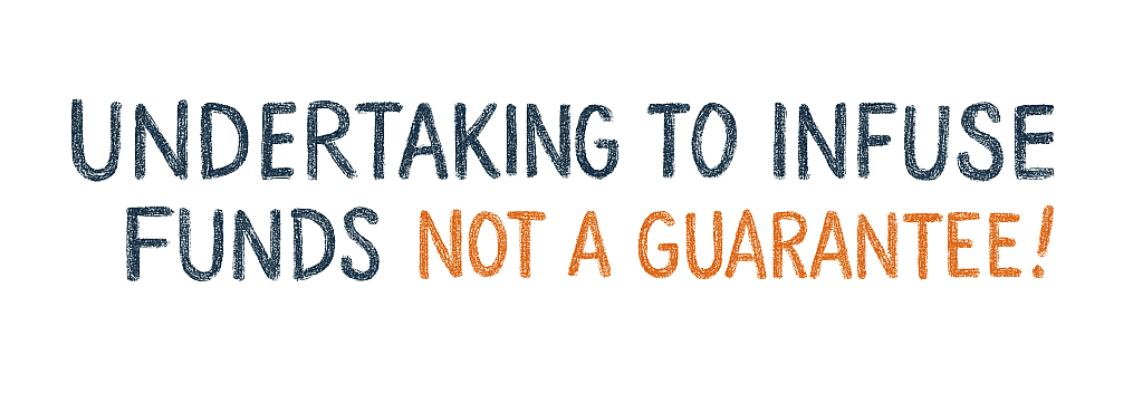 Undertaking to Infuse Funds Not a Guarantee!