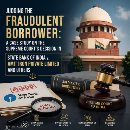 Judging the fraudulent borrower A case study on the Supreme Court's decision in State Bank of India v. Amit Iron Private Limited and Others