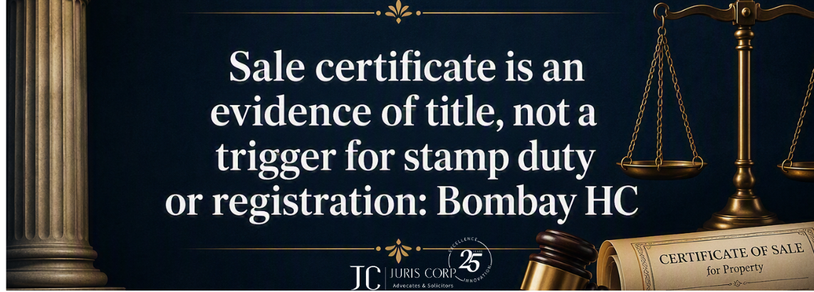 Sale certificate is an evidence of title, not a trigger for stamp duty or registration: Bombay HC