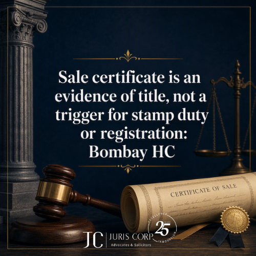 Sale certificate is an evidence of title, not a trigger for stamp duty or registration: Bombay HC