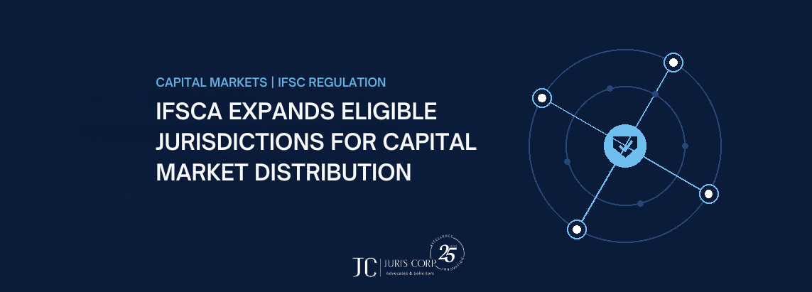 IFSCA Expands Eligible Jurisdictions for Capital Market Distribution
