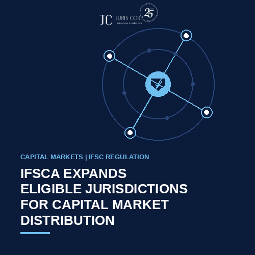 IFSCA Expands Eligible Jurisdictions for Capital Market Distribution