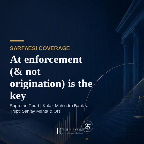 SARFAESI Coverage At enforcement (& not origination) is the key